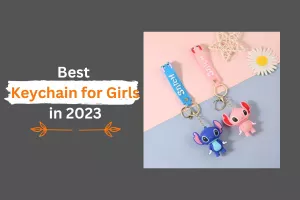 Best Keychain for Girls in 2023