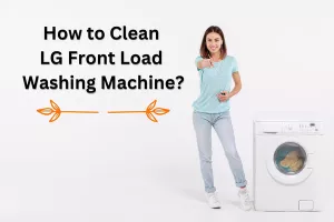 How to Clean LG Front Load Washing Machine?