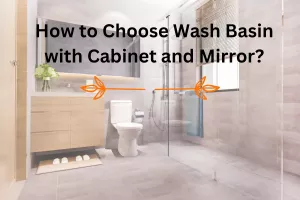 How to Choose Wash Basin with Cabinet and Mirror?
